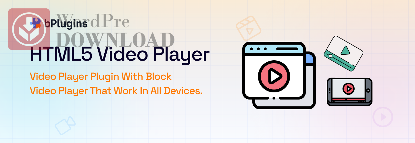 HTML5 Video Player WordPress Plugin – WordpreDownload.COM