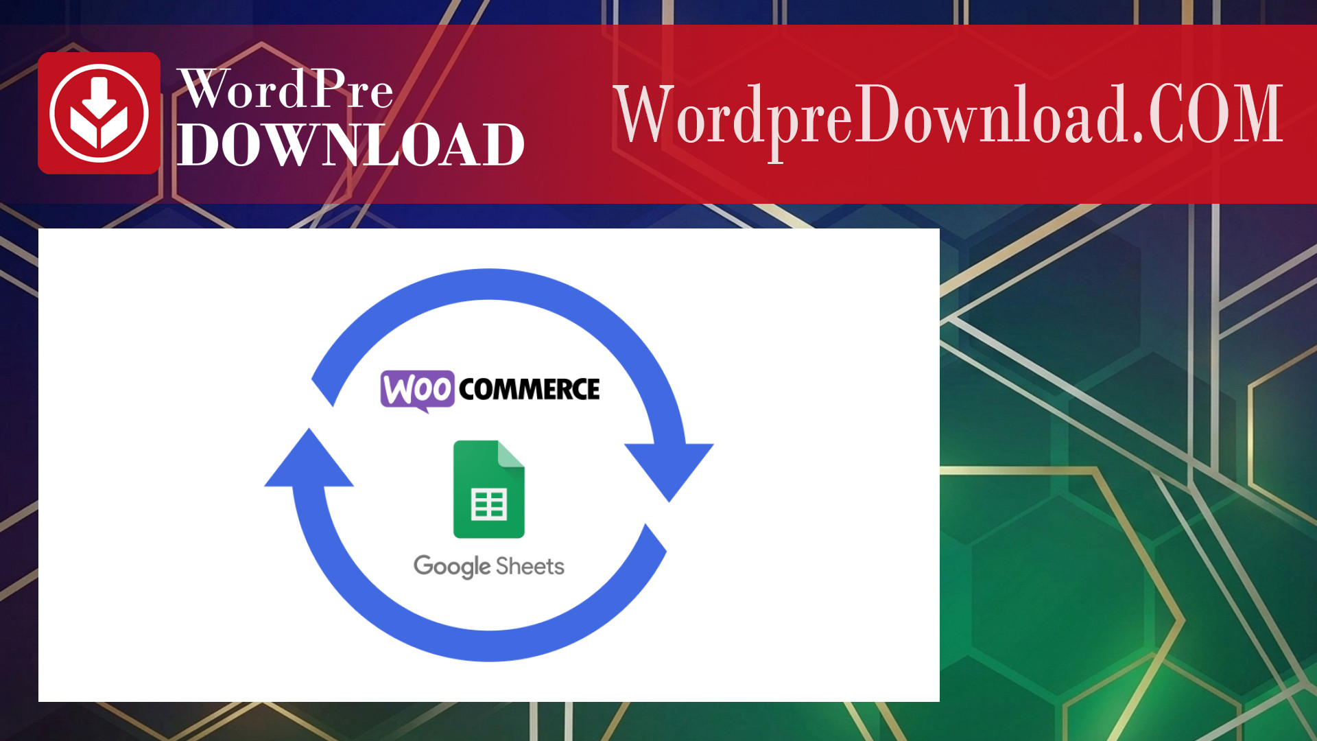 WPSyncSheets For WooCommerce - WordpreDownload.COM
